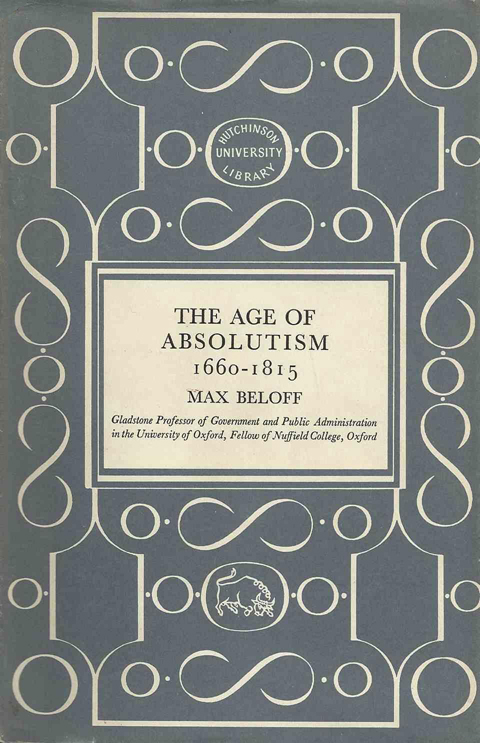 The Age of Absolutism - Beloff (Hutchinson University Library) - Hardback (image)