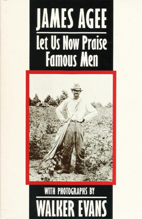Now Let Us Praise Famous Men - James Agee (Picador Classics) (image)