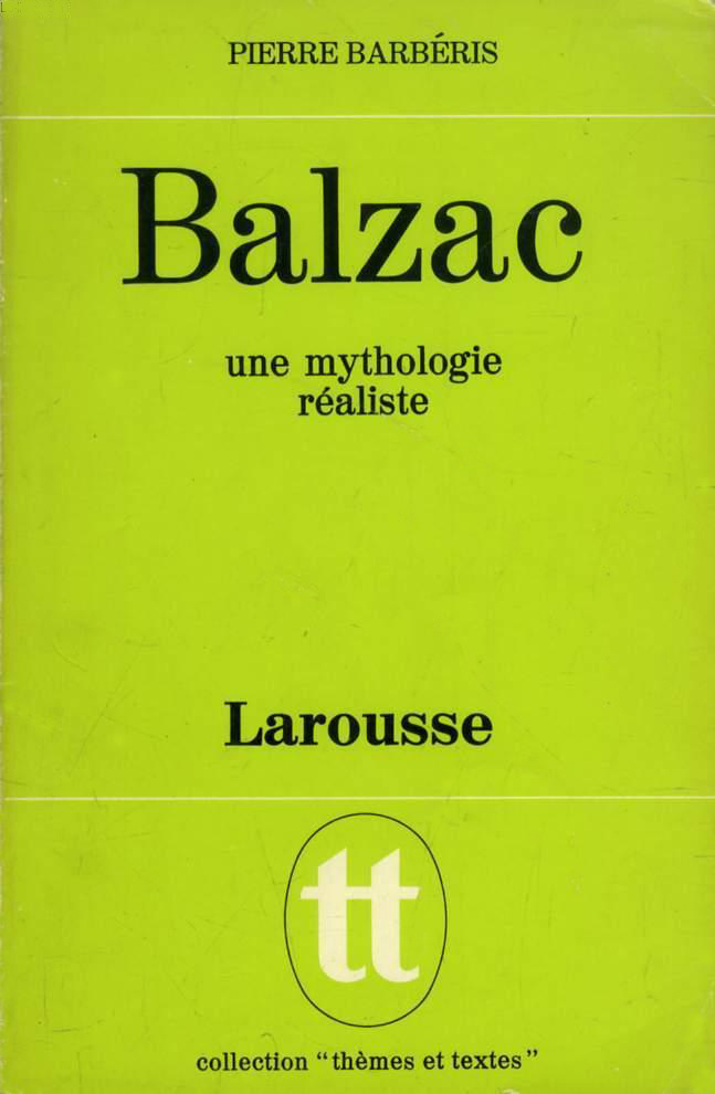 Balzac: une mythologie réaliste by Pierre Barbéris (Themes et Textes) (Larousse) (image)