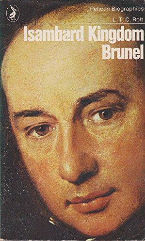 Isambard Kingdom Brunel by L. T. C. Rolt (Pelican Biographies) (Penguin, 1970) (image)