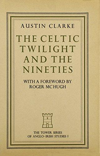 Celtic Twilight and the Nineties (Tower Series of Anglo-Irish Studies/Dolmen) (image)