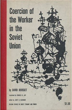 Coercion of the Worker in the Soviet Union - Rousset (Beacon Studies in Soviet Tyranny and Power) (image)