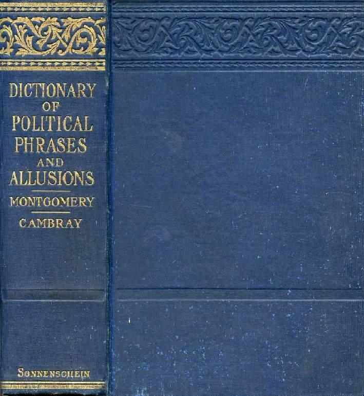 Dictionary of Politcal Phrases and Allusions (Sonnenschein's Reference Library) (Image)