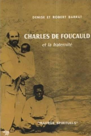Charles de Foucauld et la fraternite (Microcosme/Maitres spirituels) (Seuil, 1958) (image)