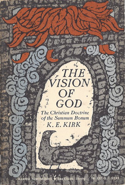 The Vision of God - K. E. Kirk. 1966. TB 137 (137Q). (image)