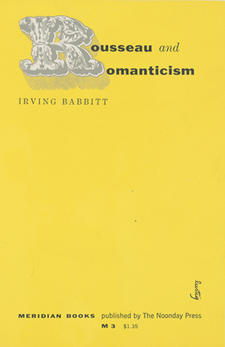 Rouseau and Romanticism - I. Babbitt (Meridian Books/Noonday Press) (image)