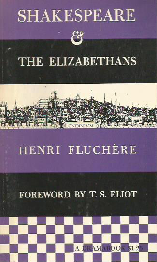Shakespeare and the Elizabethans - Fluchere (Dramabooks/Hill & Wang) (image)