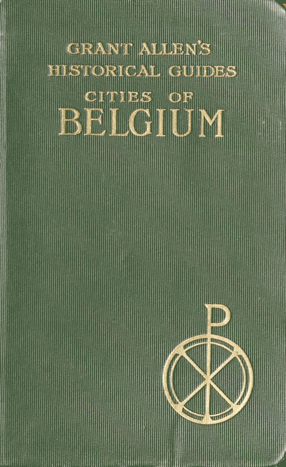 Grant Allen's Historical Guides: Cities of Belgium (Grant Richards) (image)