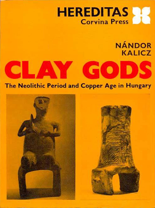 Clay Gods - Kalicz (Hereditas/Corvina Press) (image)