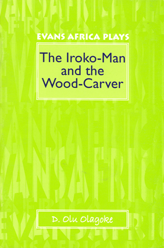 The Iroko Man and the Wood Carver (Evans Africa Plays/Evans Publishers Nigeria Ltd.) (image_