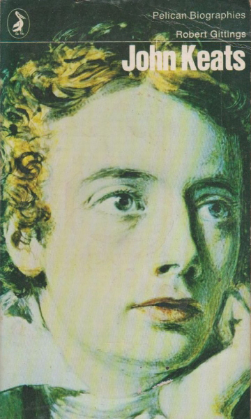 John Keats by Robert Gittings (Pelican Biographies) (Penguin, 1971) (image)