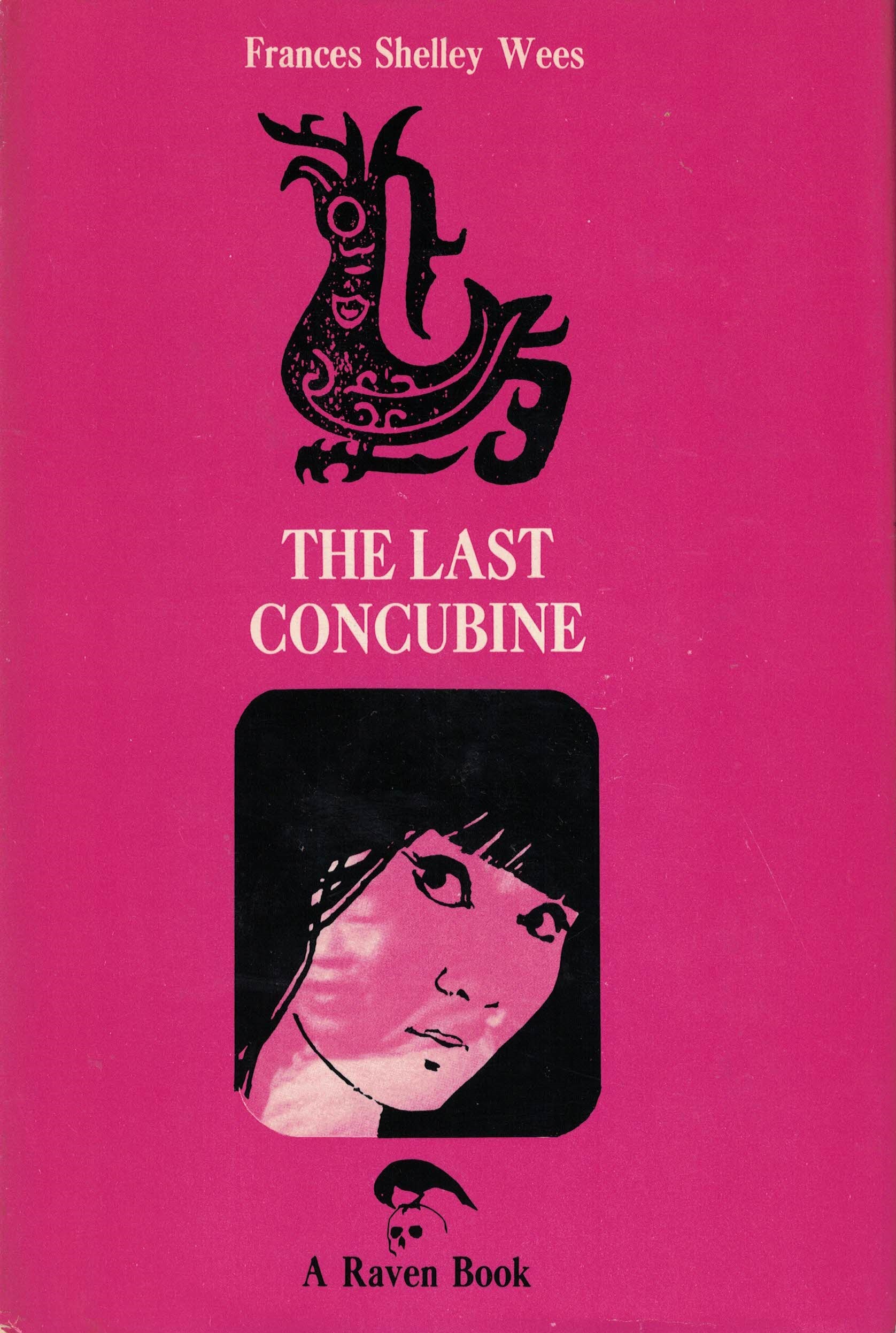 The Last Concubine by Frances Shelley Wees. Abelard-Schuman, 1970 (Raven Books)