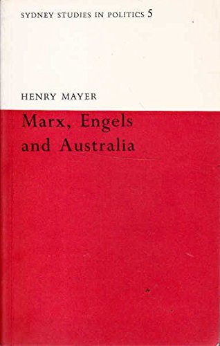 Marx, Engels and Australia - Mayer (Sydney Studies in Politics/F. W. Cheshire) (image)